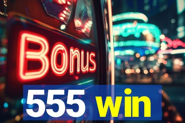 555 win